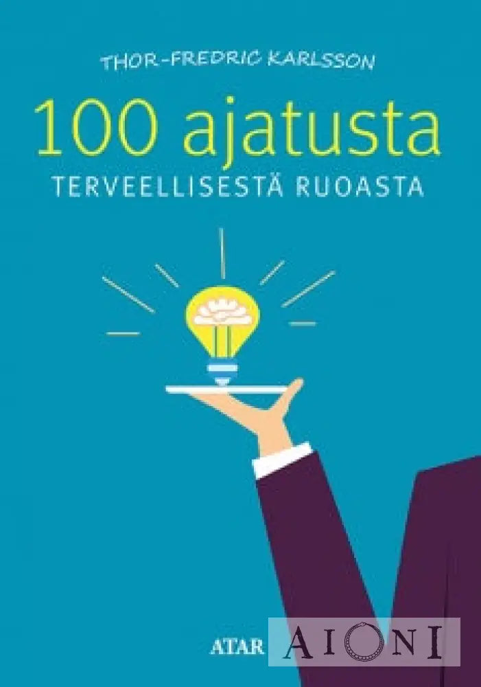 100 Ajatusta Terveellisestä Ruoasta Kirjat