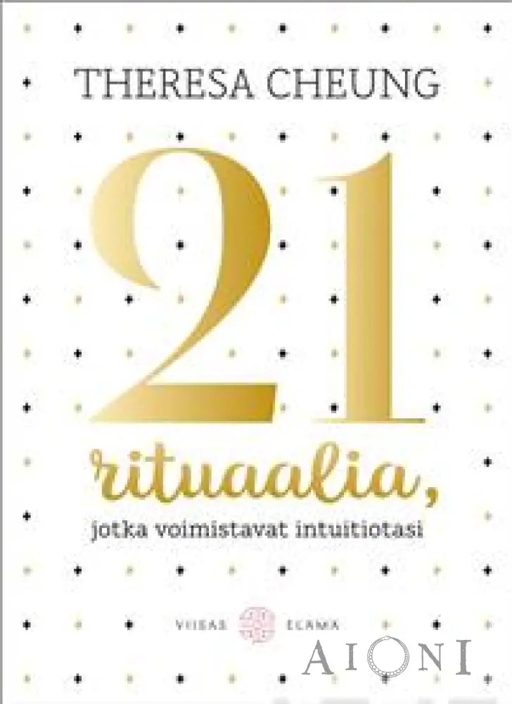 21 Rituaalia Jotka Voimistavat Intuitiotasi Kirjat