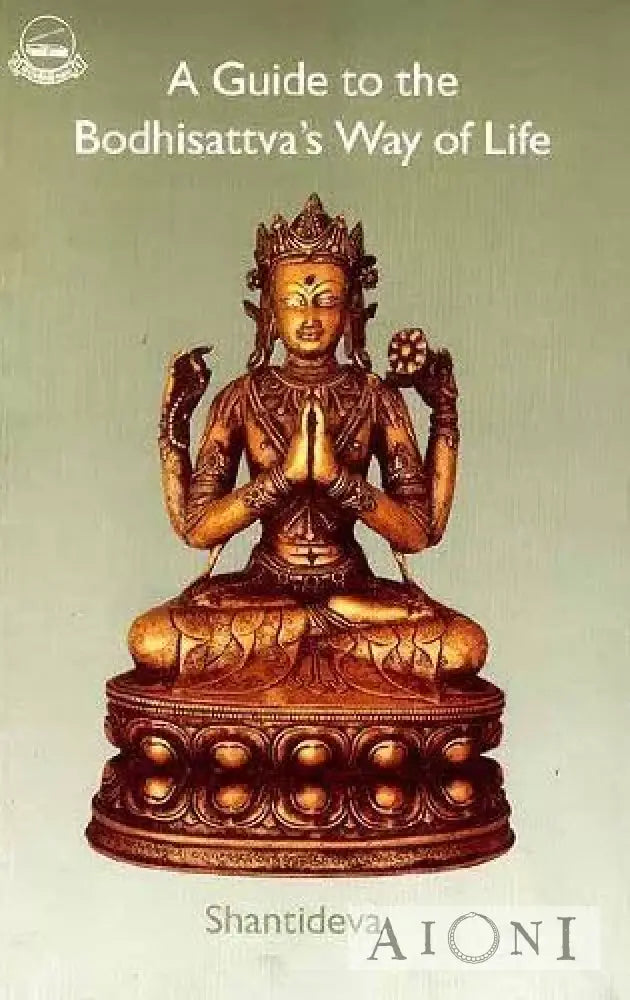 A Guide To The Bodhisattva’s Way Of Life Kirjat