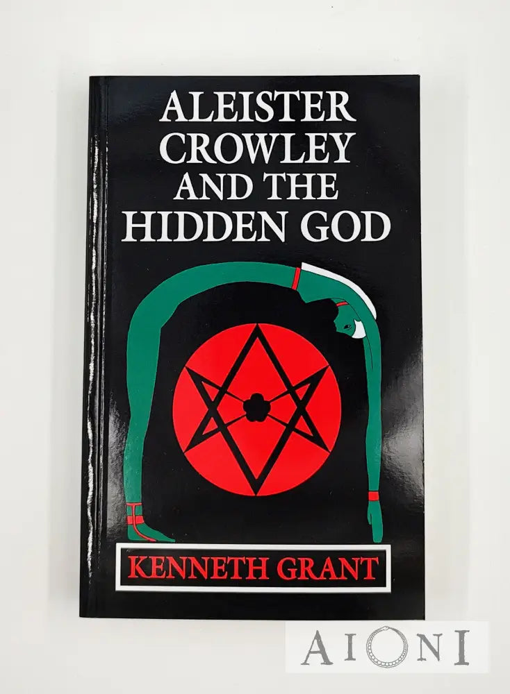 Aleister Crowley And The Hidden God Pehmeäkantinen Kirjat