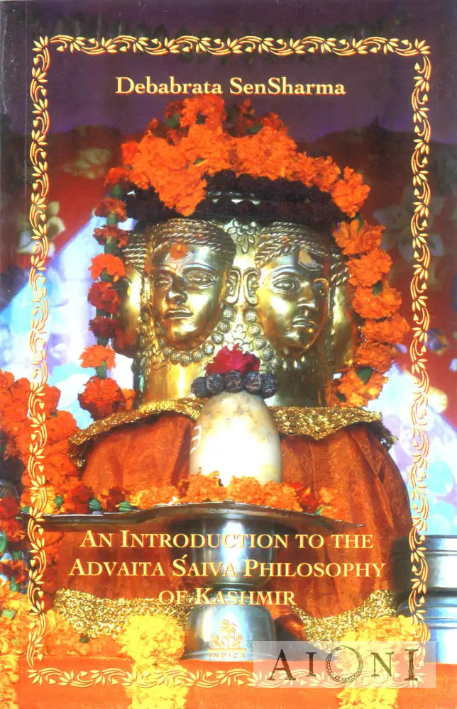 An Introduction To The Advaita Saiva Philosophy Of Kashmir Kirjat