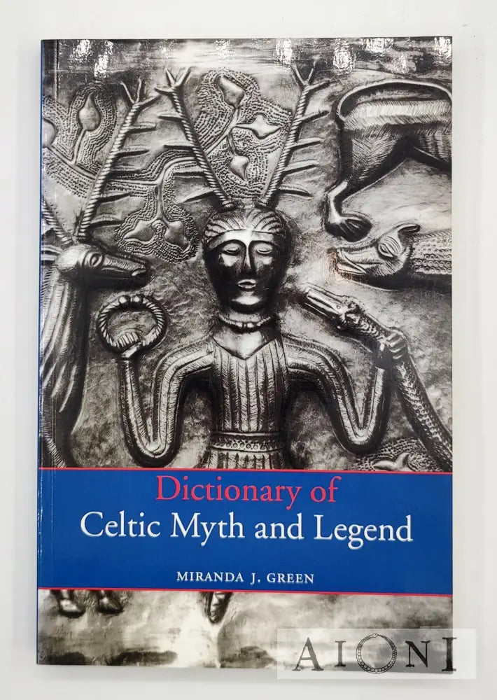 Dictionary Of Celtic Myth And Legend Kirjat