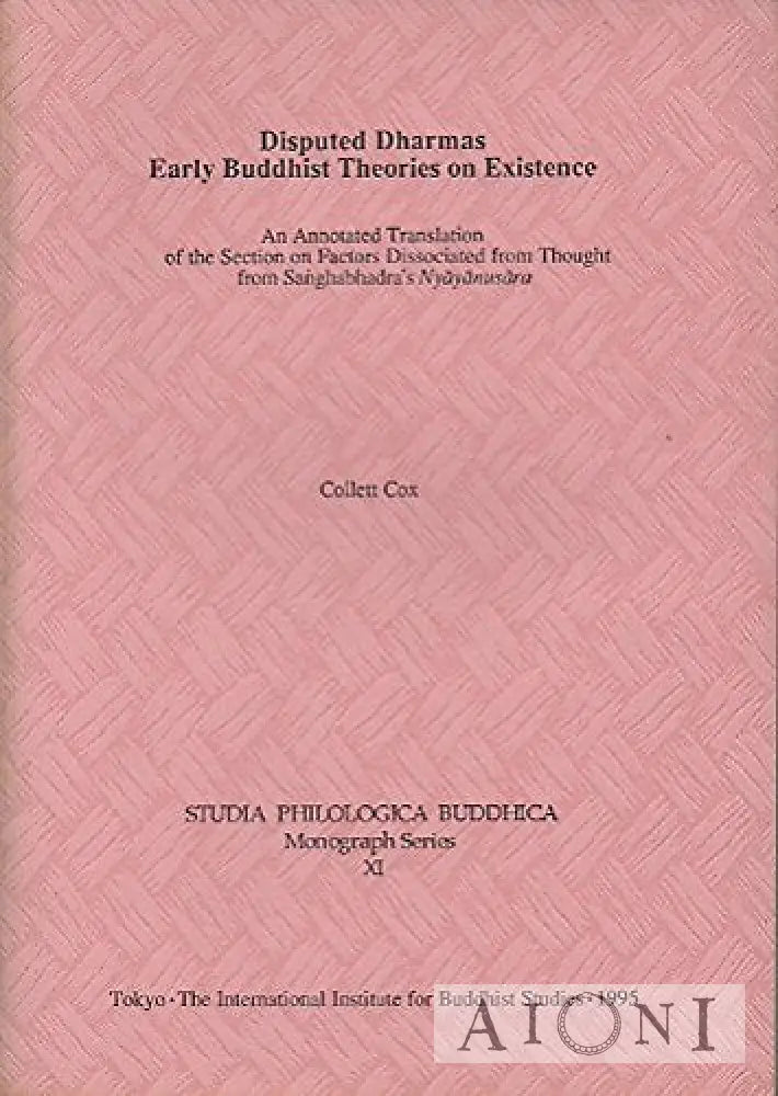 Disputed Dharmas Early Buddhist Theories On Existence Kirjat