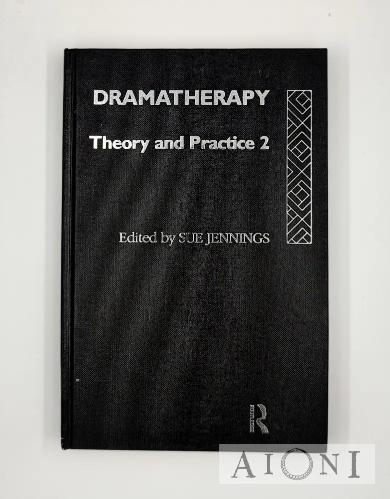 Dramatherapy: Theory And Practice 2 Kirjat