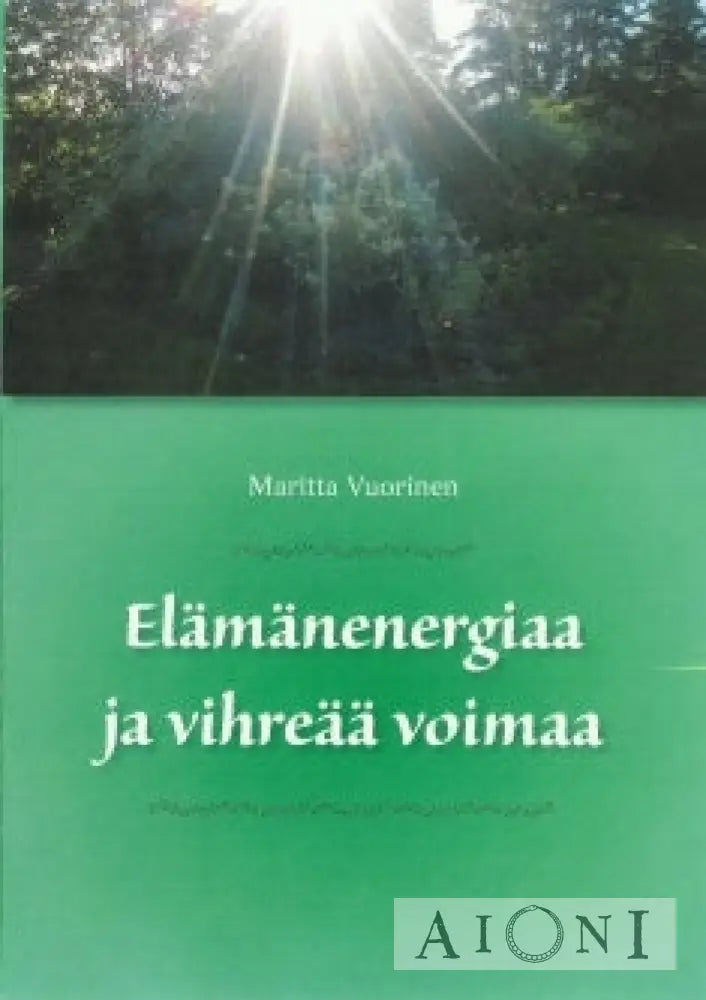 Elämänenergiaa Ja Vihreää Voimaa Kirjat