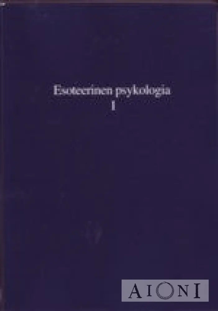 Esoteerinen Psykologia 1 Kirjat