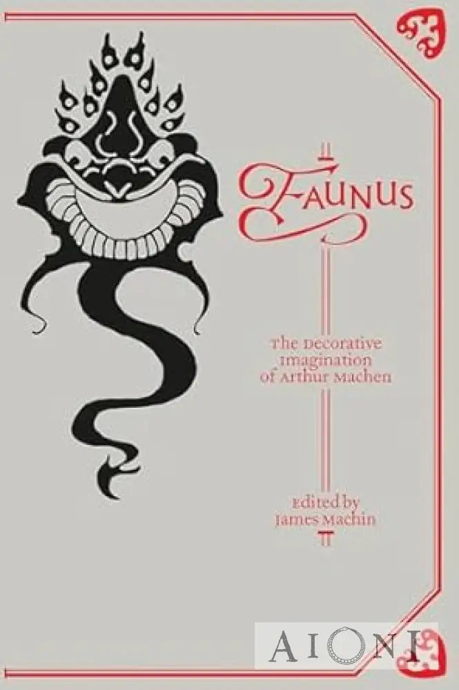 Faunus: The Decorative Imagination Of Arthur Machen Kirjat