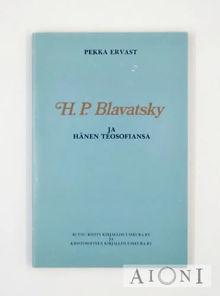 H. P. Blavatsky Ja Hänen Teosofiansa Kirjat