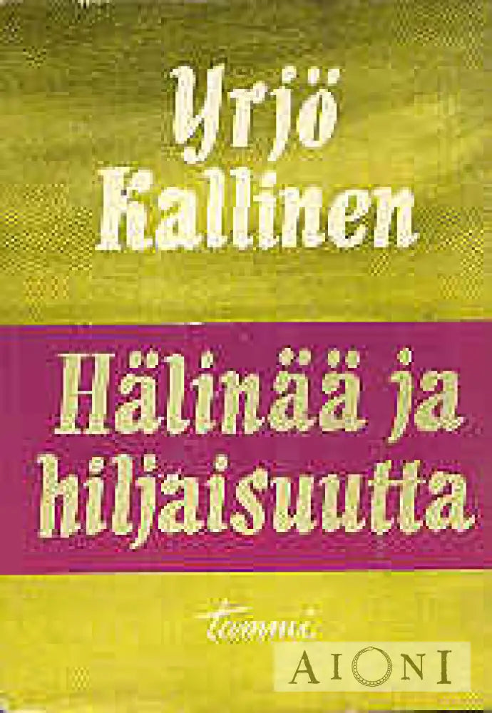 Hälinää Ja Hiljaisuutta Kirjat