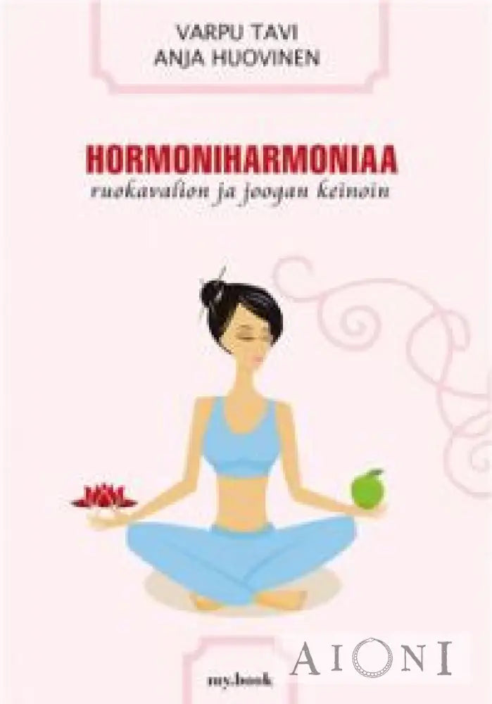 Hormoniharmoniaa Ruokavalion Ja Joogan Keinoin Kirjat