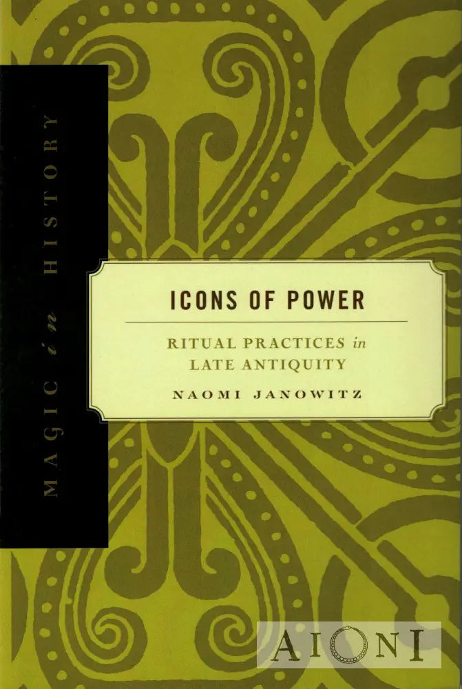 Icons Of Power – Ritual Practices In Late Antiquity Kirjat