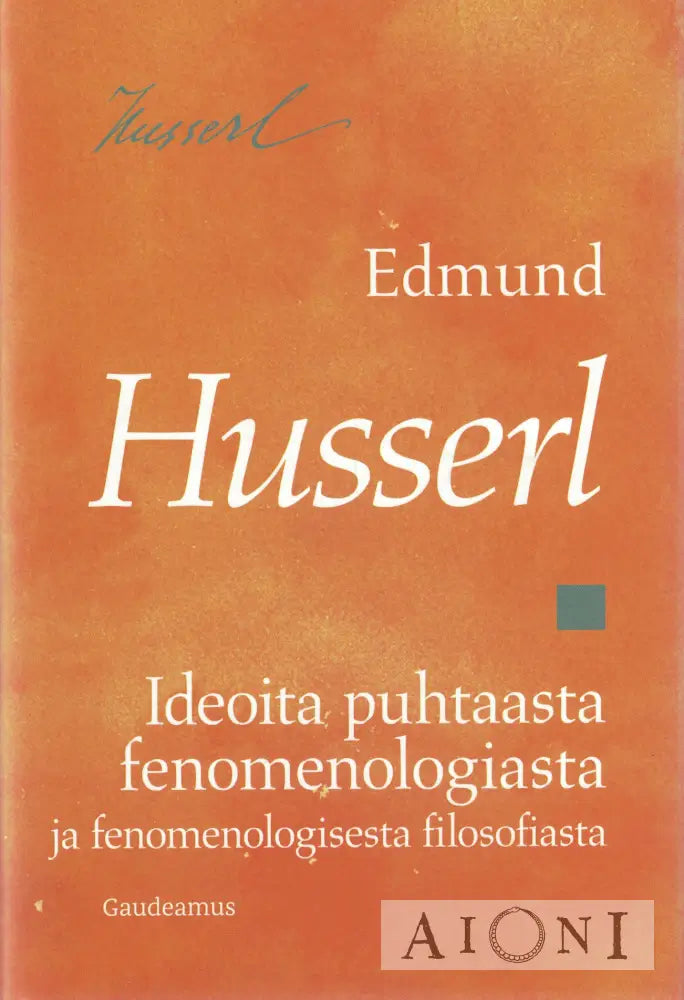 Ideoita Puhtaasta Fenomenologiasta Ja Fenomenologisesta Filosofiasta Kirjat