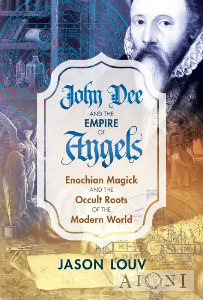 John Dee And The Empire Of Angels Kirjat