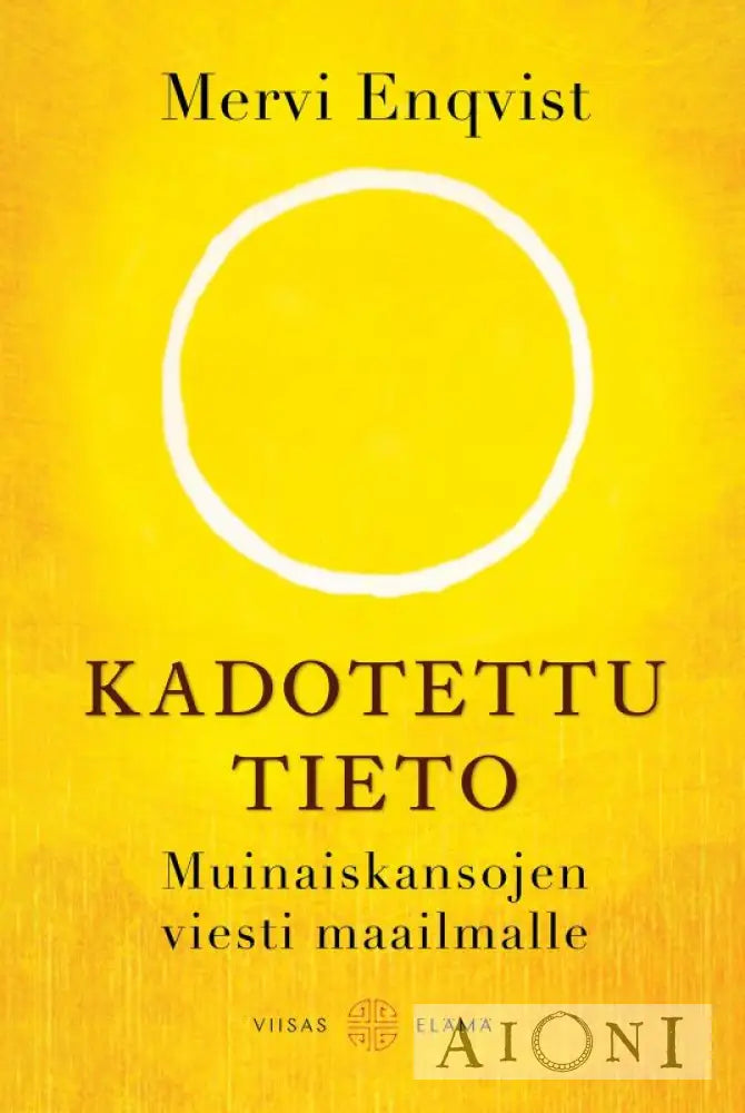 Kadotettu Tieto — Muinaiskansojen Viesti Maailmalle Kirjat