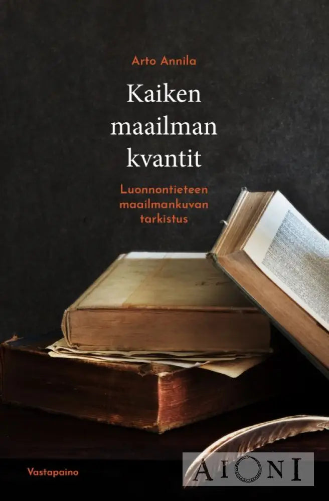 Kaiken Maailman Kvantit – Luonnontieteen Maailmankuvan Tarkistus Kirjat