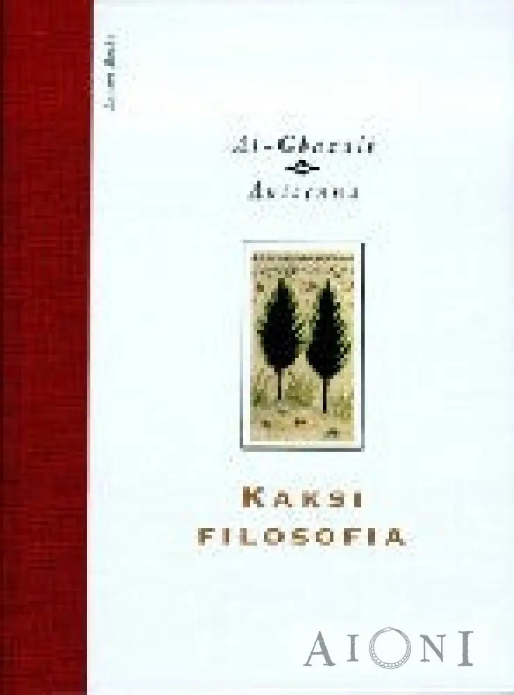 Kaksi Filosofia – Avicenna Ja Al-Ghazalin Omaelämäkerrat Kirjat