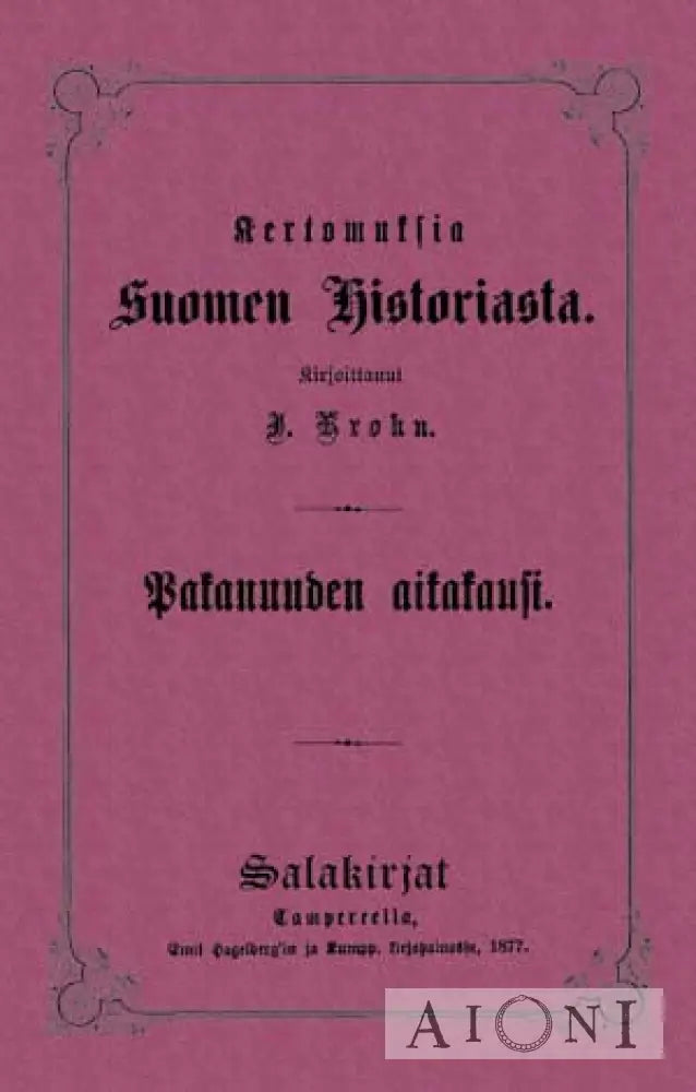 Kertomuksia Suomen Historiasta: Pakanuuden Aikakausi Kirjat