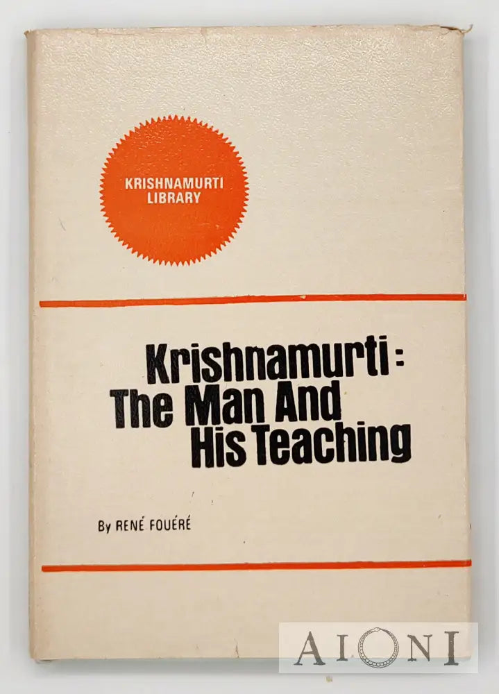 Krishnamurti: The Man And His Teaching Kirjat