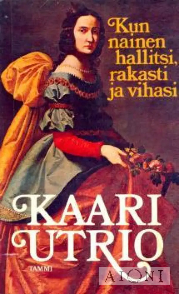 Kun Nainen Hallitsi Rakasti Ja Vihasi Kirjat