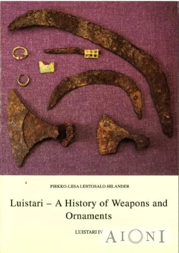 Luistari: A History Of Weapons And Ornaments Kirjat