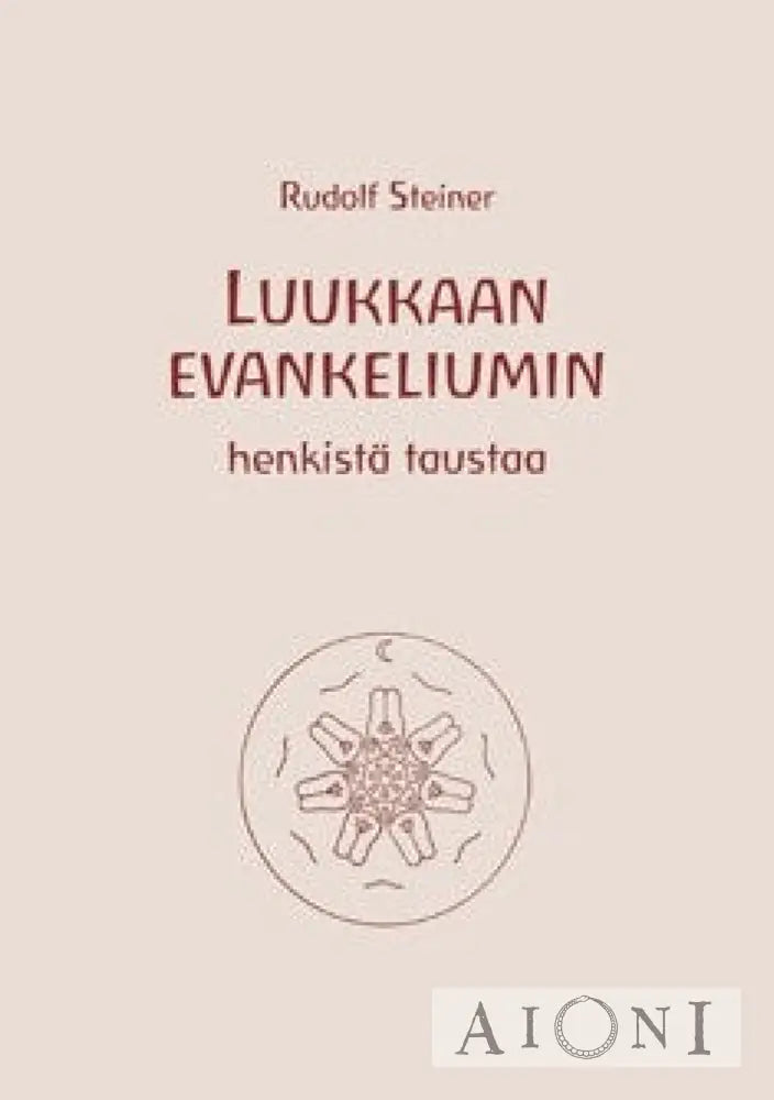 Luukkaan Evankeliumin Henkistä Taustaa Kirjat