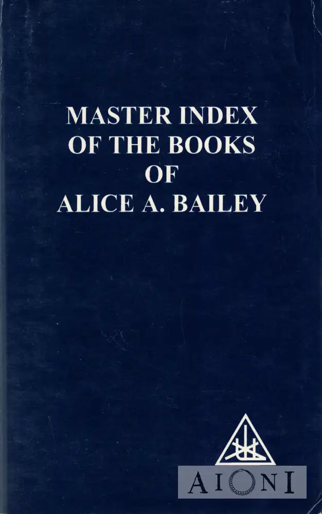 Master Index Of The Books Alice A. Bailey Kirjat