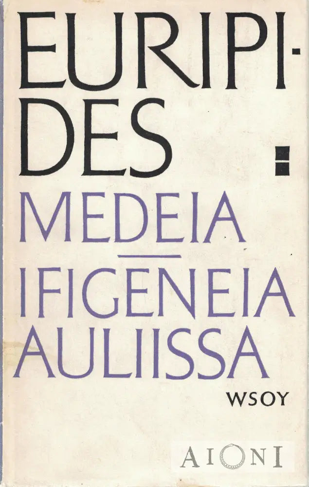 Medeia – Ifigeneia – Auliissa Kirjat