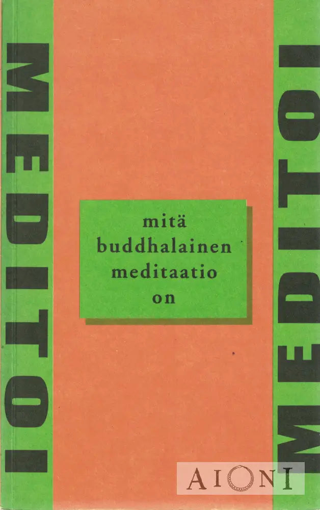 Meditoi: Mitä buddhalainen meditaatio on? Kirjat