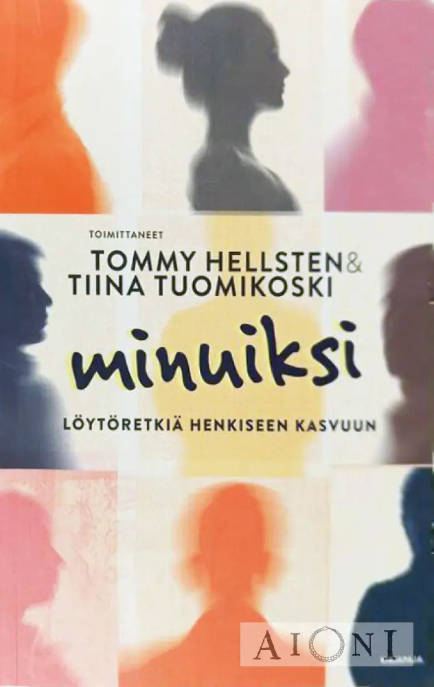 Minuiksi: Löytöretkiä Henkiseen Kasvuun Kirjat