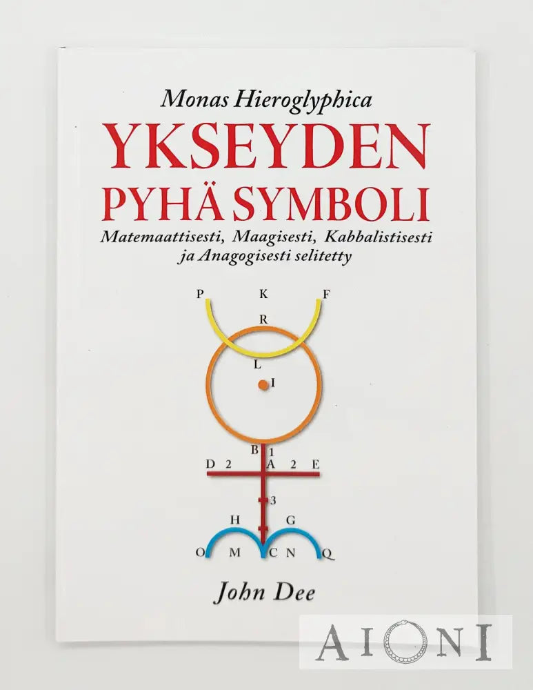 Monas Hieroglyphica – Ykseyden Pyhä Symboli Kirjat