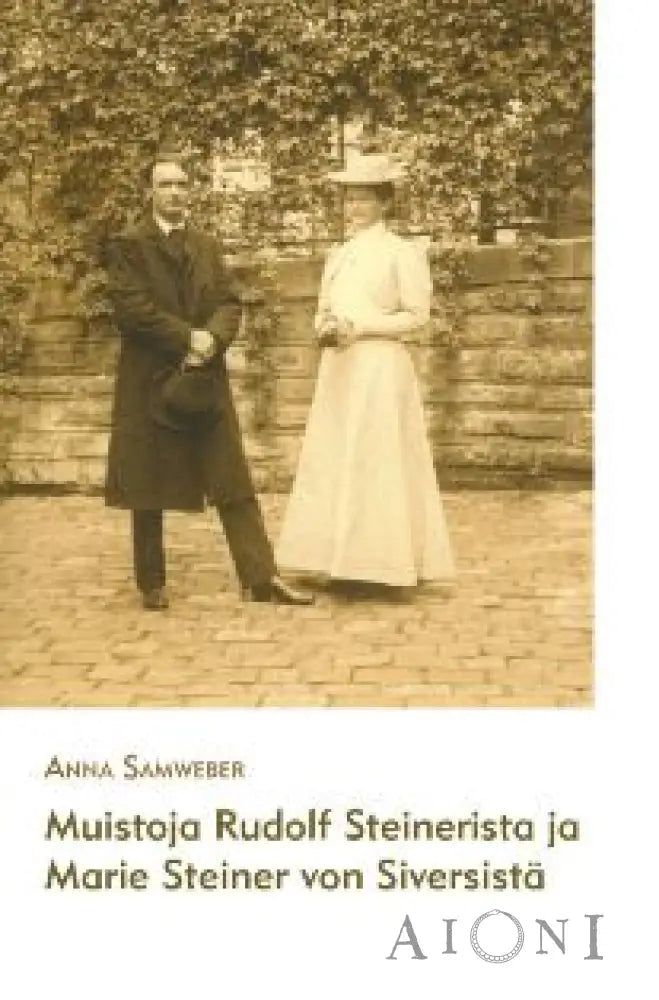 Muistoja Rudolf Steinerista Ja Marie Steiner Von Siversistä Kirjat