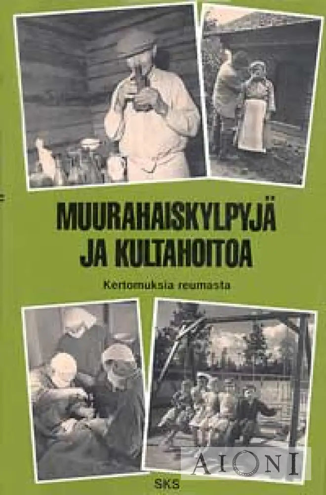 Muurahaiskylpyjä Ja Kultahoitoa Kirjat