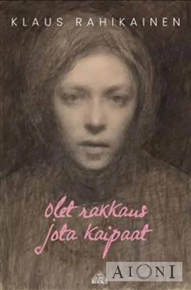 Olet Rakkaus Jota Kaipaat Kirjat