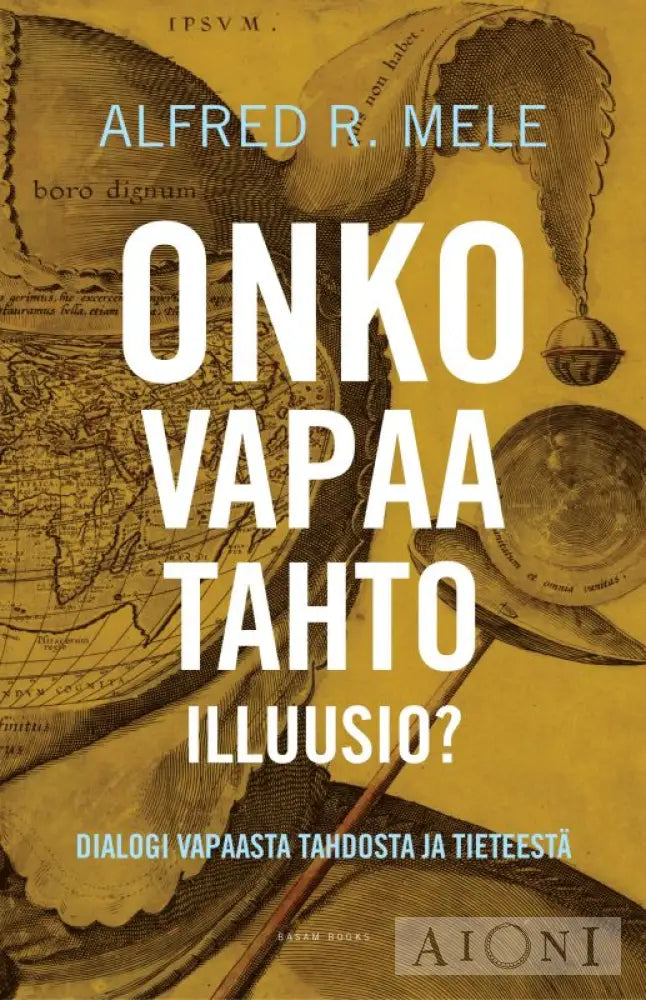 Onko Vapaa Tahto Illuusio? Kirjat