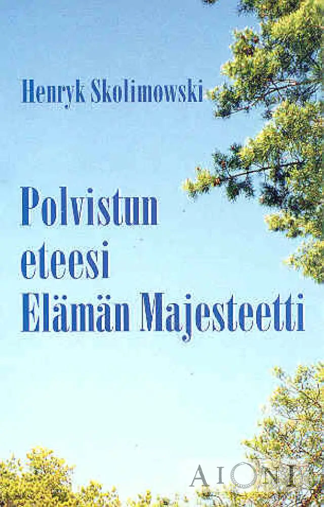 Polvistun Eteesi Elämän Majesteetti Kirjat