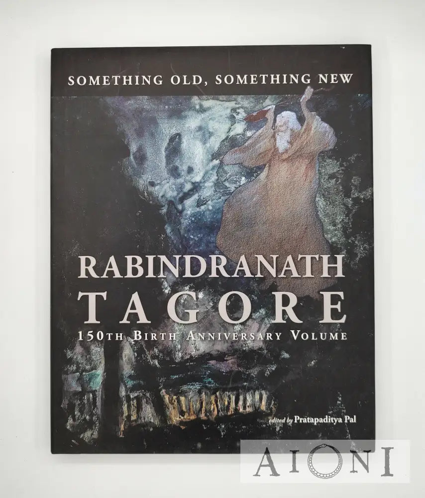 Rabindranath Tagore 150Th Birth Anniversary Volume Kirjat