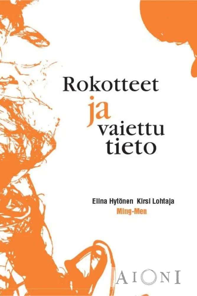 Rokotteet Ja Vaiettu Tieto Kirjat