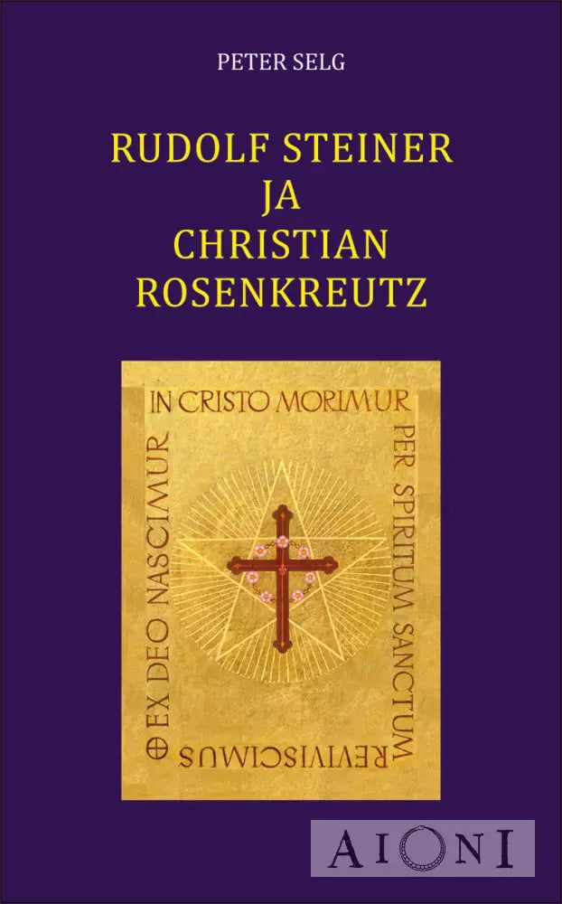 Rudolf Steiner Ja Christian Rosenkreutz Kirjat