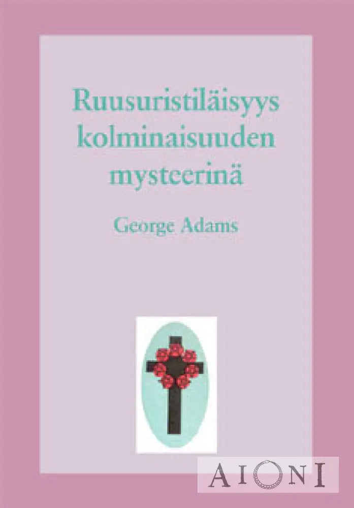 Ruusuristiläisyys Kolminaisuuden Mysteerinä Kirjat