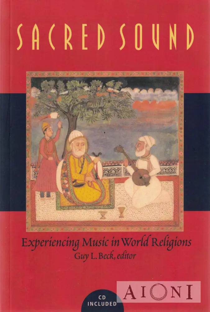 Sacred Sound: Experiencing Music In World Religions Kirjat