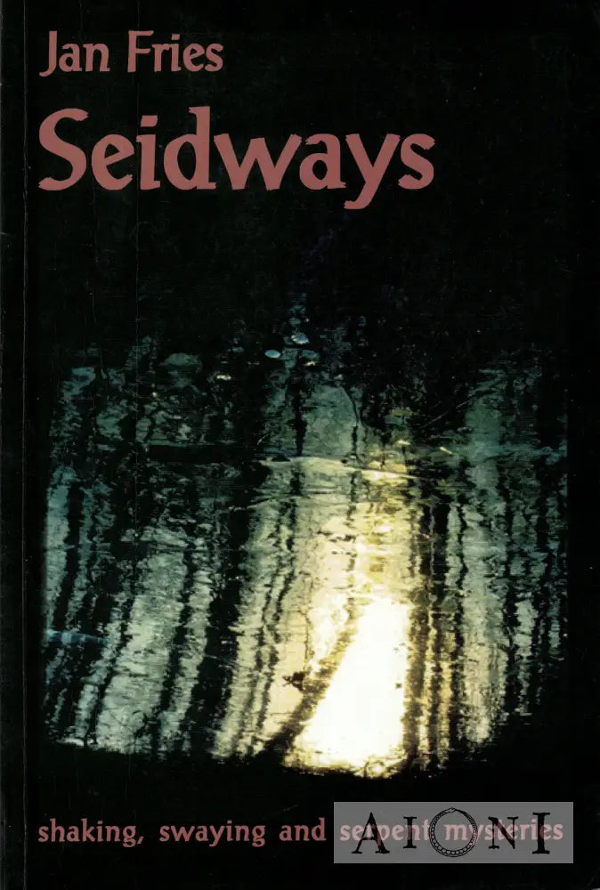 Seidways: Shaking Swaying And Serpent Mysteries Kirjat