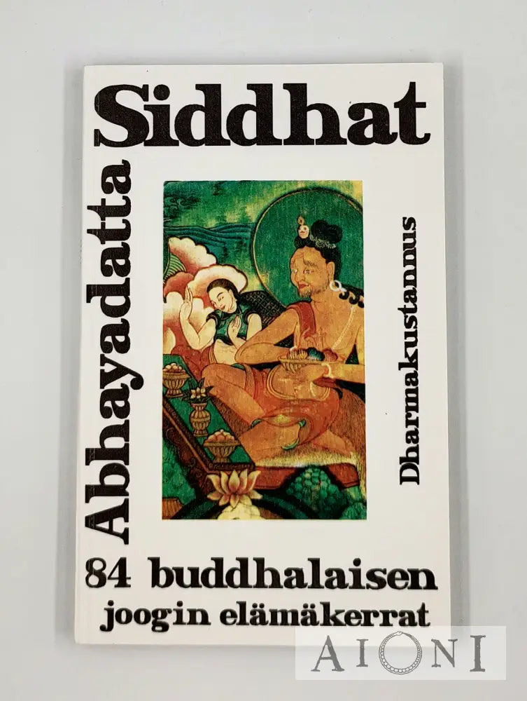 Siddhat – 84 Buddhalaisen Joogin Elämäkerrat Kirjat