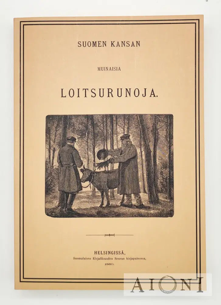 Suomen Kansan Muinaisia Loitsurunoja Kirjat