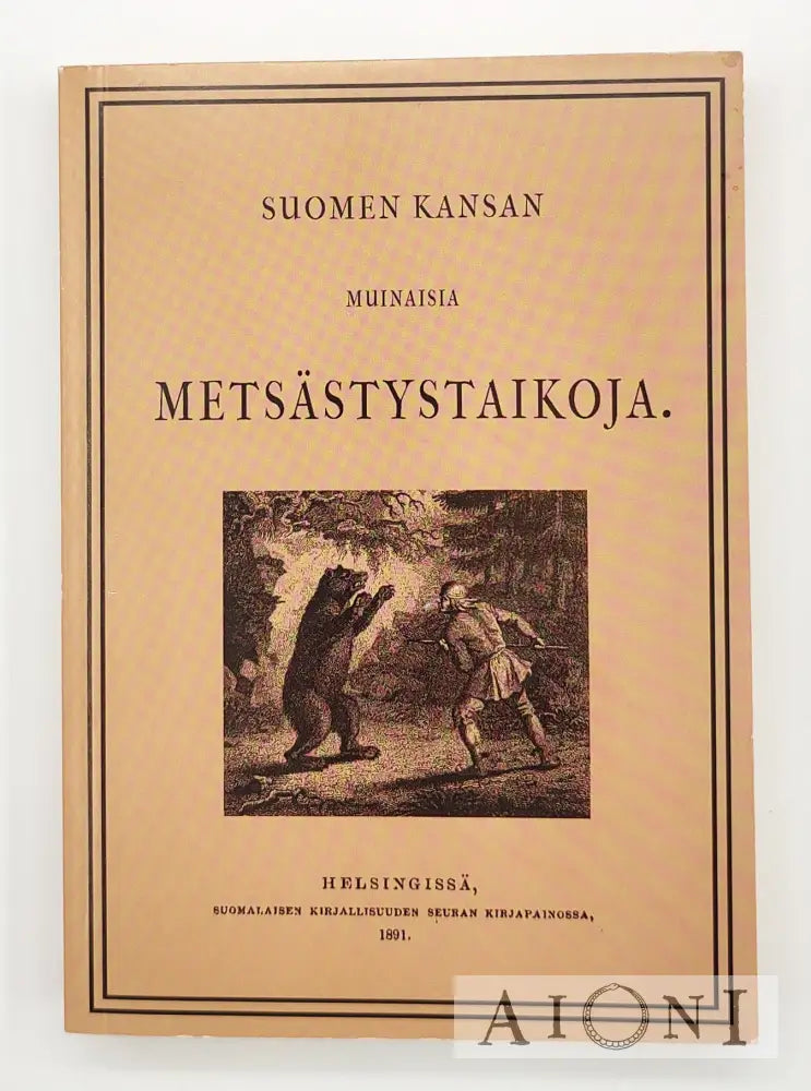 Suomen Kansan Muinaisia Metsästystaikoja Kirjat