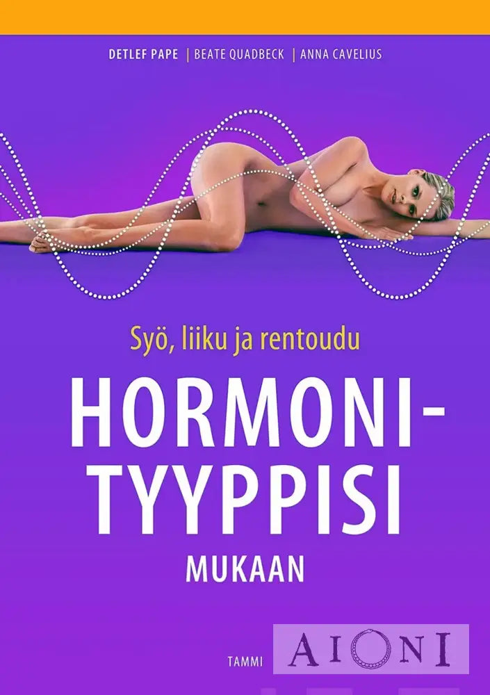 Syö Liiku Ja Rentoudu Hormonityyppisi Mukaan Kirjat