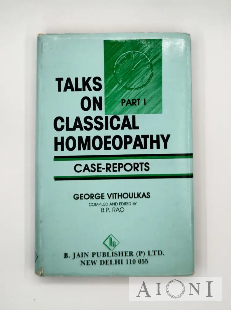 Talks On Classical Homoeopathy: Part I–Iii Kirjat