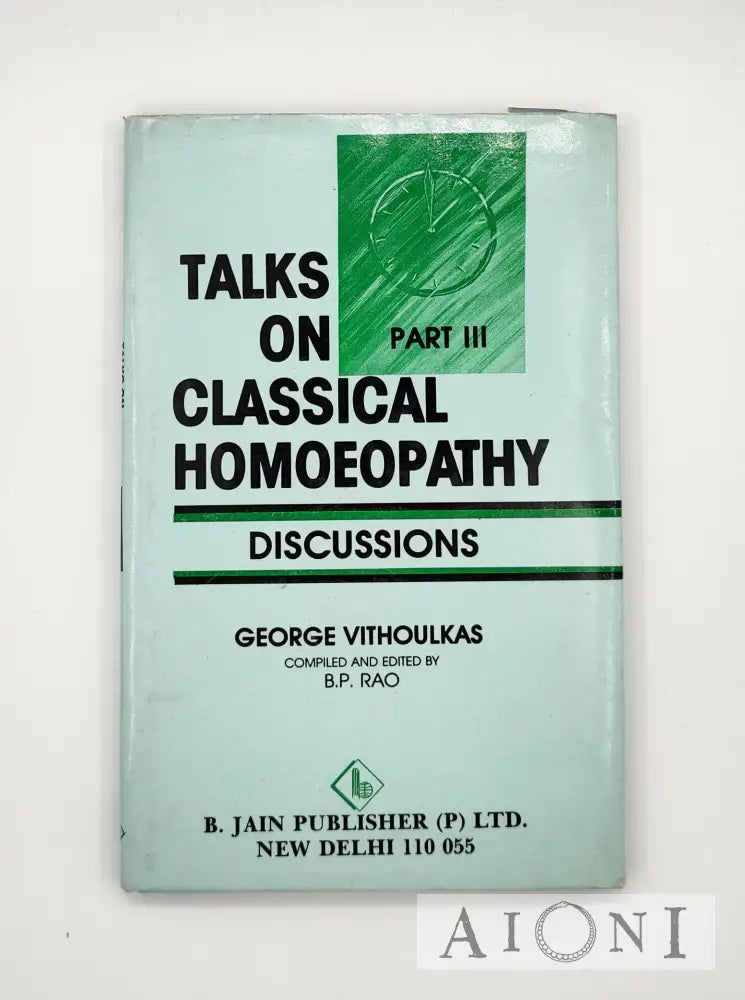 Talks On Classical Homoeopathy: Part I–Iii Kirjat