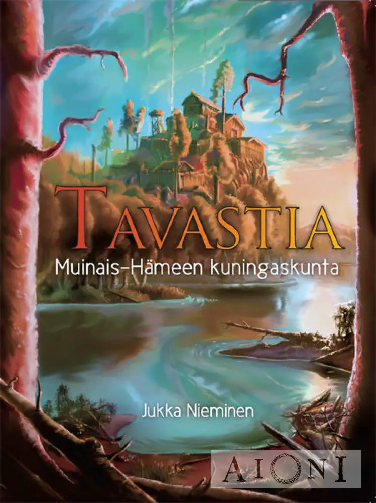 Tavastia – Muinais-Hämeen Kuningaskunta Kirjat