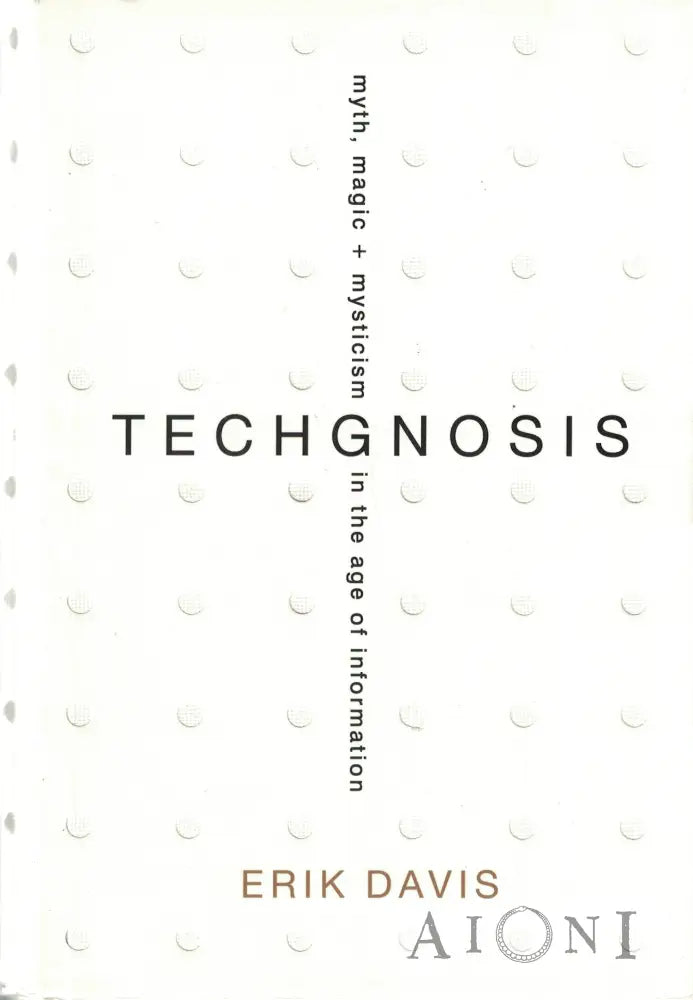 TechGnosis: Myth Magic and Mysticism in the Age of Information Kirjat