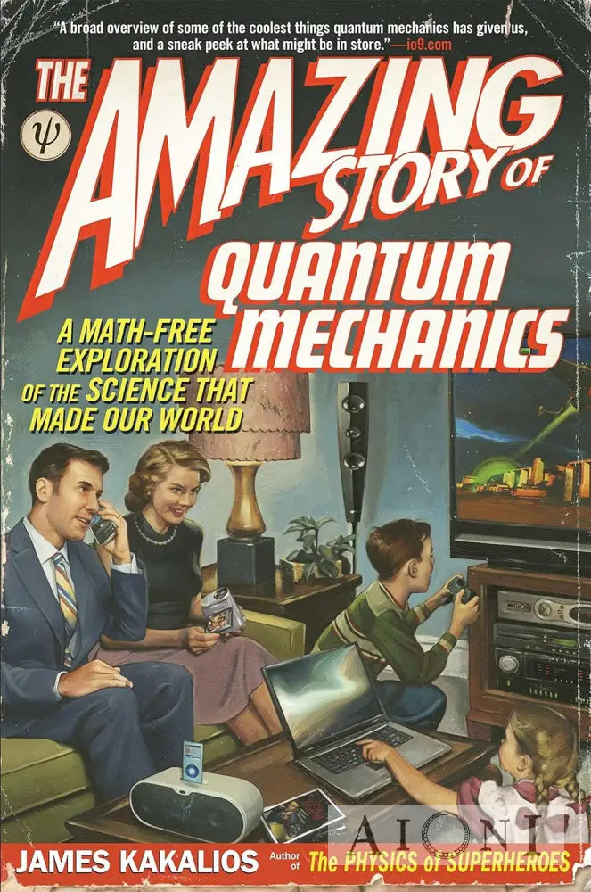 The Amazing Story Of Quantum Mechanics Kirjat